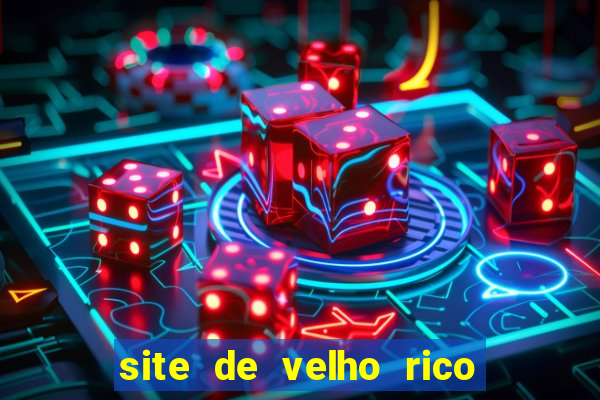 site de velho rico para ganhar pix